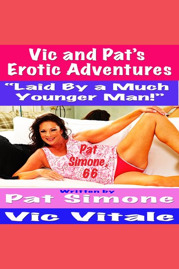 Vic and Pat’s Erotic Adventures “Laid By a Much Younger Man!” - cover