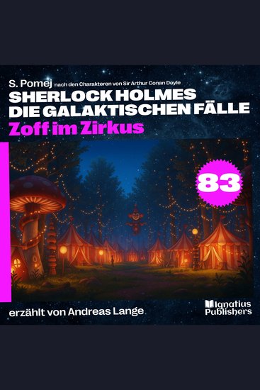 Zoff im Zirkus (Sherlock Holmes - Die galaktischen Fälle Folge 83) - cover