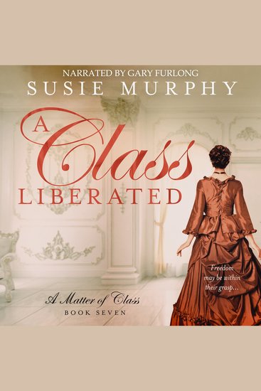 A Class Liberated - A sweeping Irish historical romance saga - cover