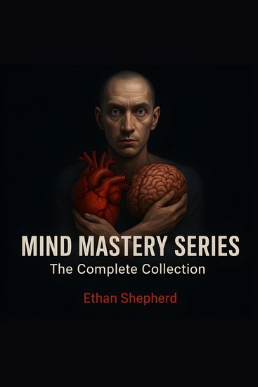 Mind Mastery Series - 3 Audiobooks in 1: Unlock the Secrets of Control Protect Your Mind from Manipulation and Master the Power of Emotional Intelligence - cover