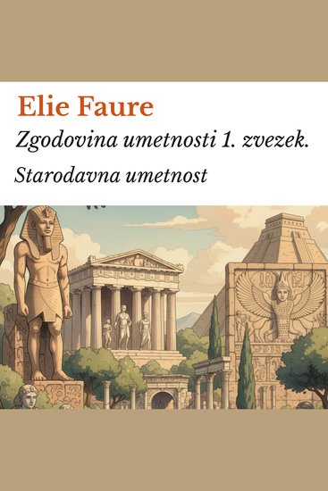 Zgodovina umetnosti 1 zvezek - Starodavna umetnost - cover