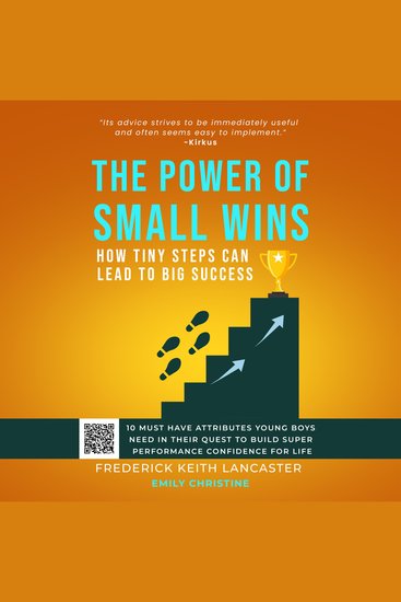 Power Of Small Wins The: How Tiny Steps Can Lead To Big Success - 10 Must Have Attributes Young Boys Need In Their Quest To Build Super Performance Confidence For Life - cover