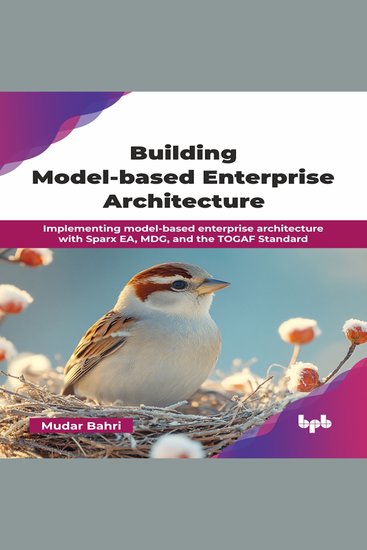 Building Model-based Enterprise Architecture - Implementing model-based enterprise architecture with Sparx EA MDG and the TOGAF Standard - cover