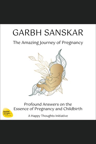 GARBH SANSKAR - The Amazing Journey of Pregnancy - Profound Answers on the Essence of Pregnancy and Childbirth - cover