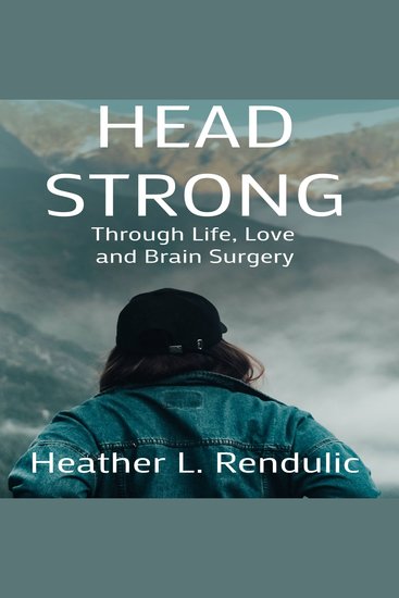 Head Strong - Through Life Love and Brain Surgery - cover