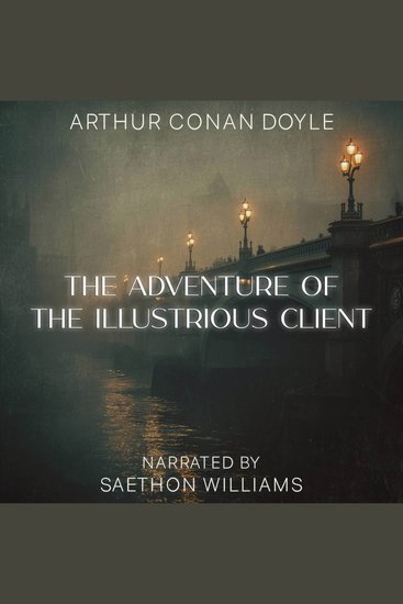 The Adventure of the Illustrious Client - cover