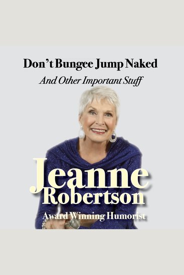 Don't Bungee Jump Naked - and Other Important Stuff - cover