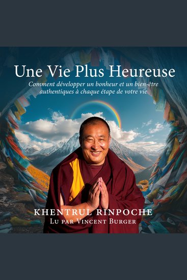 Une Vie Plus Heureuse - Comment développer un bonheur et un bien-être authentiques à chaque étape de votre vie - cover