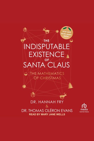 The Indisputable Existence of Santa Claus - The Mathematics of Christmas - cover