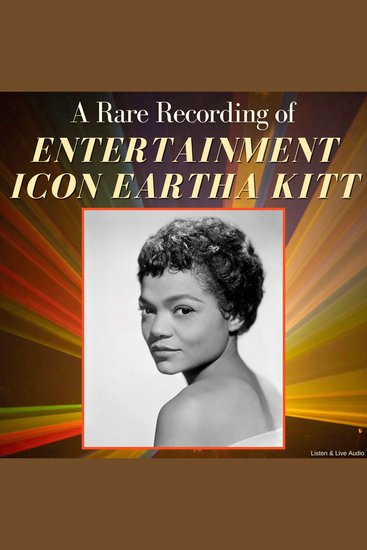 A Rare Recording of Entertainment Icon Eartha Kitt - cover