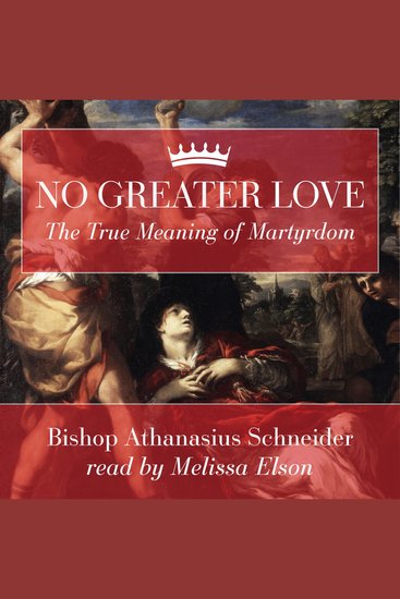 No Greater Love - The True Meaning of Martyrdom - cover