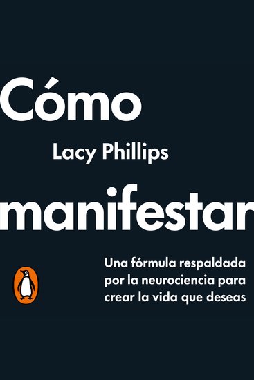 Cómo manifestar - Una fórmula respaldada por la neurociencia para crear la vida que deseas - cover