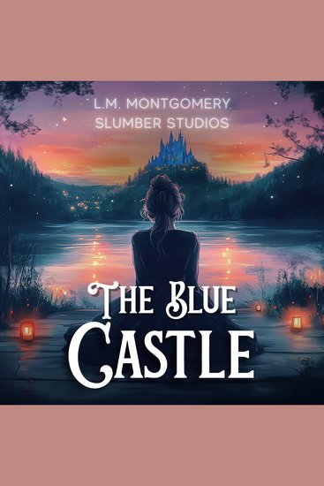 The Blue Castle - A soothing reading for sleep and relaxation - cover