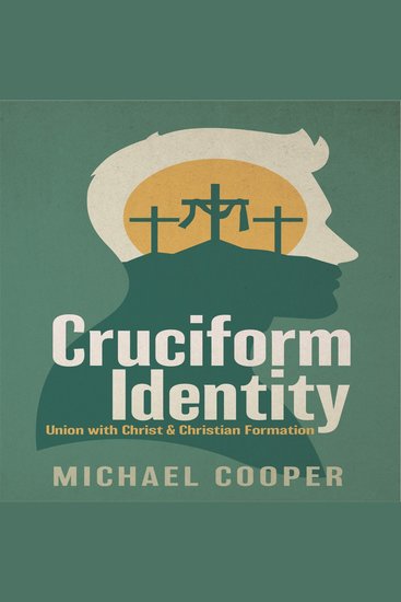 Cruciform Identity - Union with Christ and Christian Formation - cover