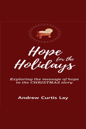 Hope for the Holidays - Exploring the Message of Hope In the Christmas Story - cover