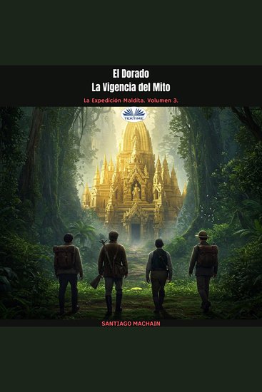 El Dorado La Vigencia Del Mito - cover