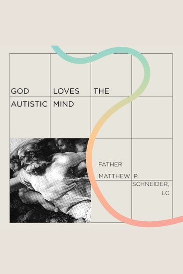 God Loves the Autistic Mind - Prayer Guide for Those on the Spectrum and Those Who Love Us - cover