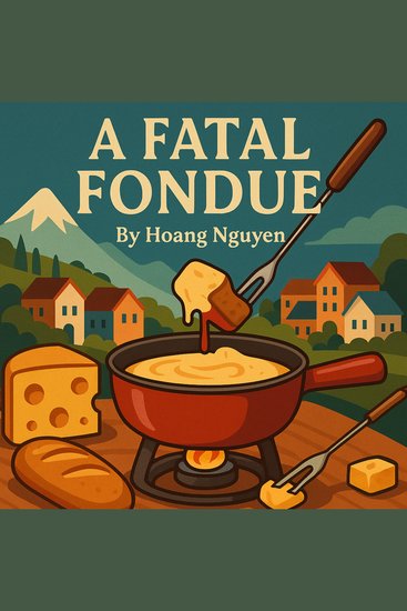 Fatal Fondue A: A Cozy Mystery of Melty Cheese and Murder - In this small town everyone has a grater motive - cover