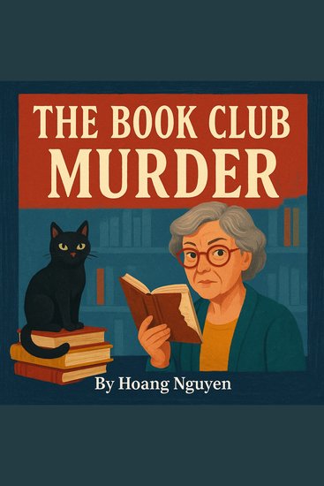 Book Club Murder The: A Cozy Mystery of Page-Turning Secrets and Deadly Endings - When a book club member turns up dead the plot thickens and everyone becomes a suspect - cover