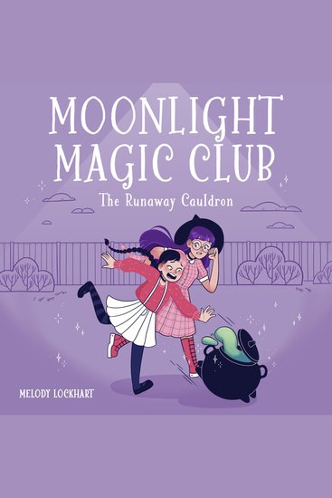 Moonlight Magic Club: The Runaway Cauldron - cover