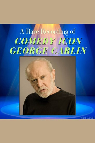 A Rare Recording of Comedy Icon George Carlin - cover