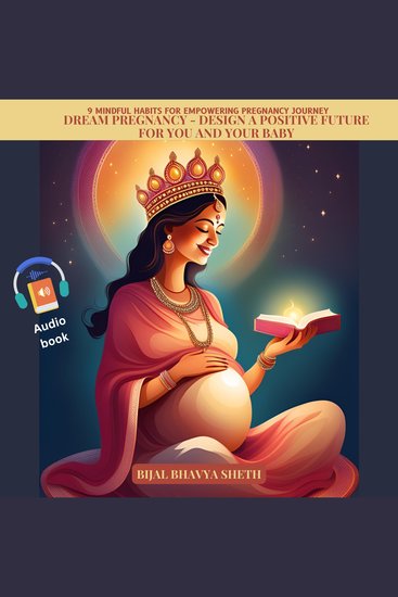 Dream Pregnancy: Design a Positive Future for You and Your Baby - 9 Mindful Habits for Empowering Pregnancy Journey - cover