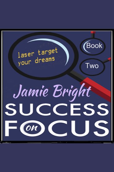 Focus On Success - laser target your dreams - cover
