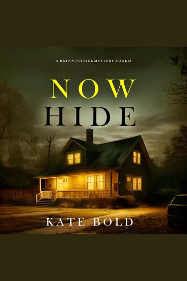 Now Hide (A Brynn Justice FBI Suspense Thriller—Book Three) - cover
