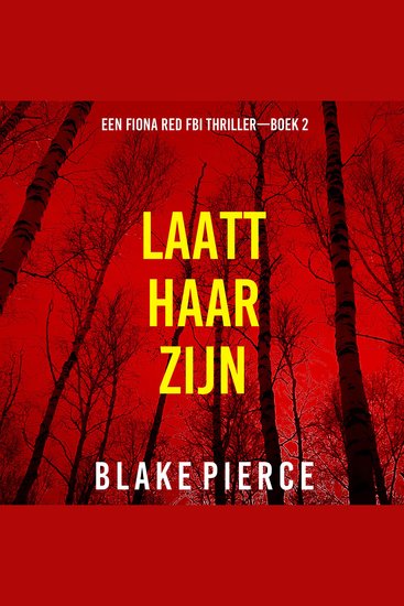 Laat Haar Zijn (Een Fiona Red FBI Thriller—Boek 2) - Digitaal voorgelezen door een electronisch gegenereerde stem - cover