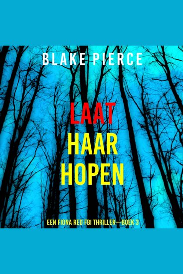 Laat Haar Hopen (Een Fiona Red FBI Thriller—Boek 3) - Digitaal voorgelezen door een electronisch gegenereerde stem - cover