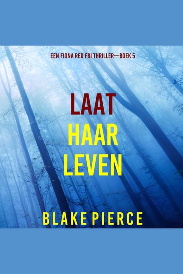 Laat Haar Leven (Een Fiona Red FBI Thriller—Boek 5) - Digitaal voorgelezen door een electronisch gegenereerde stem - cover