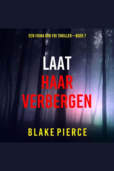 Laat Haar Verbergen (Een Fiona Red FBI Thriller—Boek 7) - Digitaal voorgelezen door een electronisch gegenereerde stem - cover