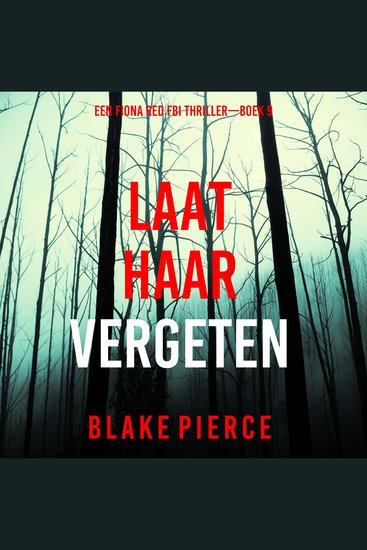 Laat Haar Vergeten (Een Fiona Red FBI Thriller—Boek 9) - Digitaal voorgelezen door een electronisch gegenereerde stem - cover