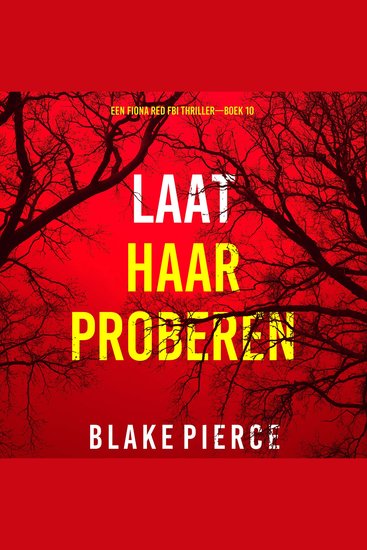 Laat Haar Proberen (Een Fiona Red FBI Thriller—Boek 10) - Digitaal voorgelezen door een electronisch gegenereerde stem - cover
