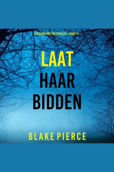 Laat Haar Bidden (Een Fiona Red FBI Thriller—Boek 11) - Digitaal voorgelezen door een electronisch gegenereerde stem - cover