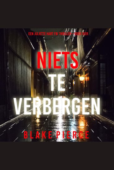 Niets te Verbergen (Een Juliette Hart FBI Thriller—Boek Vier) - Digitaal voorgelezen door een electronisch gegenereerde stem - cover