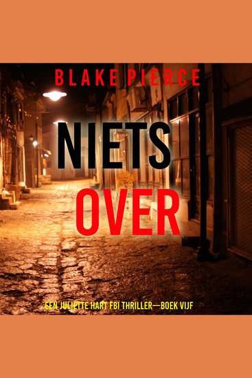 Niets Over (Een Juliette Hart FBI Thriller—Boek Vijf) - Digitaal voorgelezen door een electronisch gegenereerde stem - cover