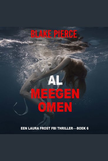 Al Meegenomen (Een Laura Frost FBI Thriller—Boek 6) - Digitaal voorgelezen door een electronisch gegenereerde stem - cover