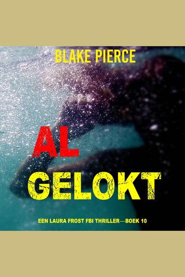 Al Gelokt (Een Laura Frost FBI Thriller—Boek 10) - Digitaal voorgelezen door een electronisch gegenereerde stem - cover