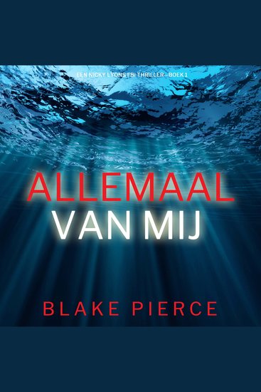 Allemaal Van Mij (Een Nicky Lyons FBI Thriller—Boek 1) - Digitaal voorgelezen door een electronisch gegenereerde stem - cover
