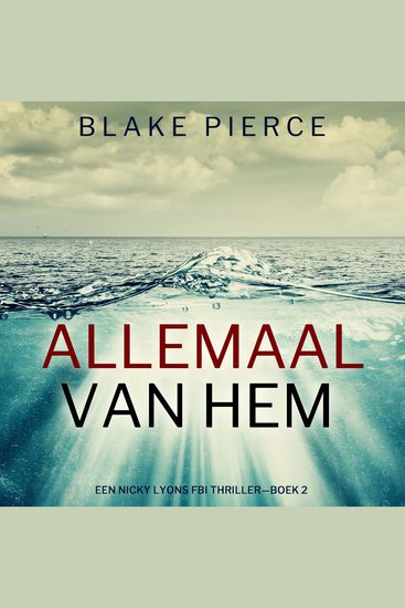 Allemaal Van Hem (Een Nicky Lyons FBI Thriller—Boek 2) - Digitaal voorgelezen door een electronisch gegenereerde stem - cover