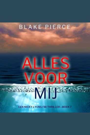 Alles Voor Mij (Een Nicky Lyons FBI Thriller—Boek 7) - Digitaal voorgelezen door een electronisch gegenereerde stem - cover