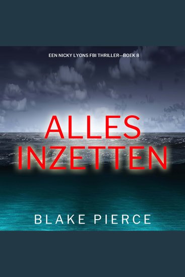 Alles Inzetten (Een Nicky Lyons FBI Thriller—Boek 8) - Digitaal voorgelezen door een electronisch gegenereerde stem - cover