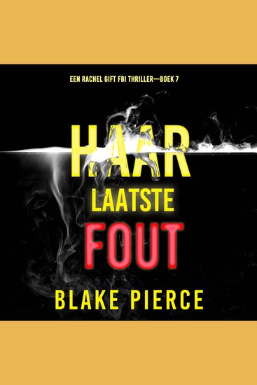 Haar Laatste Fout (Een Rachel Gift FBI Thriller—Boek 7) - Digitaal voorgelezen door een electronisch gegenereerde stem - cover