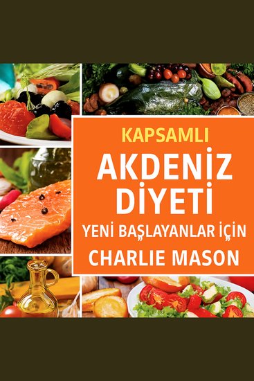 Yeni Başlayanlar İçin Tam Akdeniz Diyeti - cover