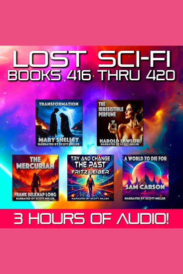 Lost Sci-Fi Books 416 thru 420 - Five Golden-Age Visions Of Altered Flesh Fatal Allure Merciless Worlds And The Dangerous Urge To Rewrite Destiny - cover