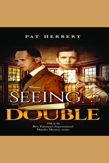 Seeing Double (Book 10 in the Reverend Paltoquet supernatural mystery series) - cover