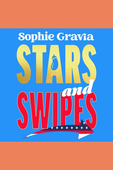 Stars and Swipes - A brand new beach read from the author of The D*cktionary Club and Hot Girl Summer - cover