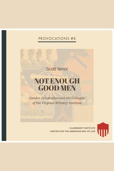 Not Enough Good Men - Gender Integration and the Collapse of the Virginia Military Institute - cover