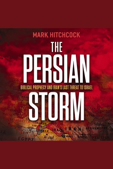 The Persian Storm - Bible Prophecy and Iran’s Lasting Threat to Israel - cover